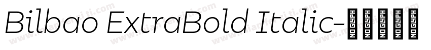 Bilbao ExtraBold Italic字体转换